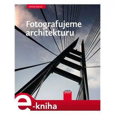 Fotografujeme architekturu - Michal Bartoš