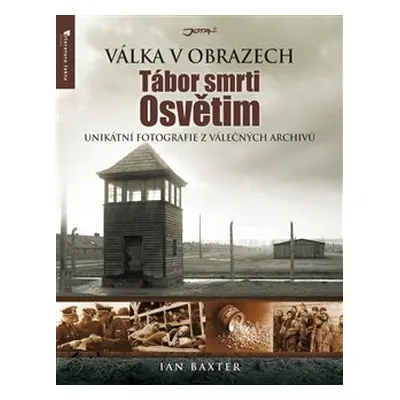 Tábor smrti Osvětim - Ian Baxter