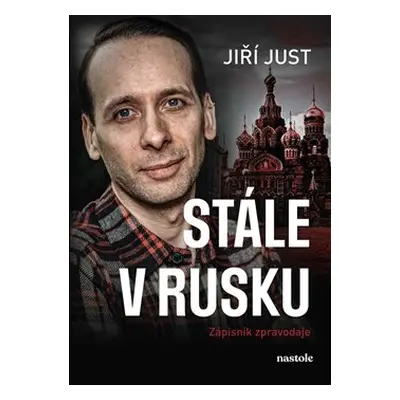 Stále v Rusku - Jiří Just