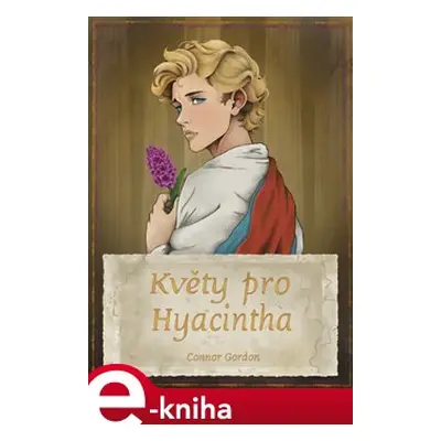 Květy pro Hyacintha - Connor Gordon