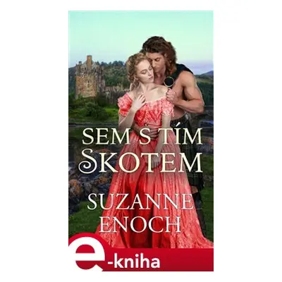 Sem s tím Skotem - Suzanne Enoch