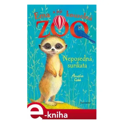 Ema a její kouzelná ZOO - Neposedná surikata - Amelia Cobb