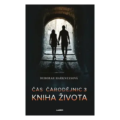 Čas čarodějnic 3: Kniha života - Deborah Harknessová