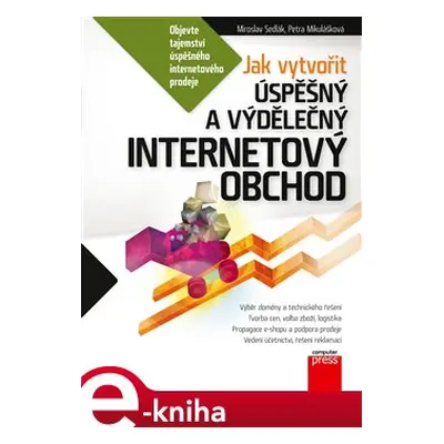 Jak vytvořit úspěšný a výdělečný internetový obchod - Petra Mikulášková