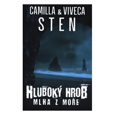 Hluboký hrob 2: Mlha z moře - Camilla Sten, Viveca Sten