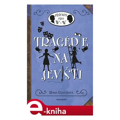 Tragédie na jevišti - Robin Stevensová