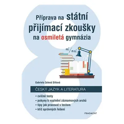 Příprava na státní přijímací zkoušky na osmiletá gymnázia - Český jazyk - Gabriela Zelená Sittov