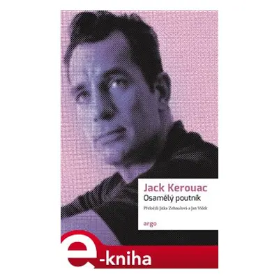 Osamělý poutník - Jack Kerouac