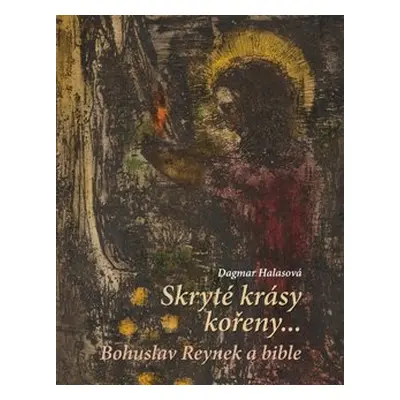 Skryté krásy kořeny… - Dagmar Halasová