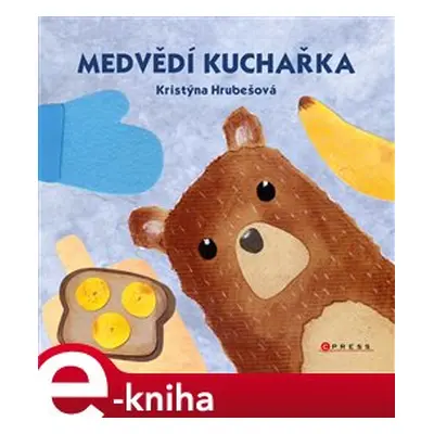 Medvědí kuchařka - Kristýna Hrubešová