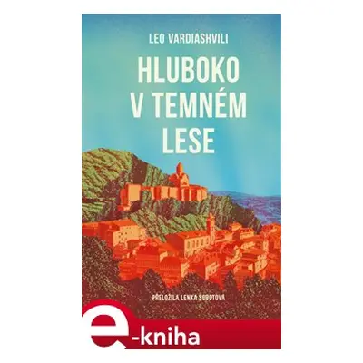 Hluboko v temném lese - Leo Vardiashvili