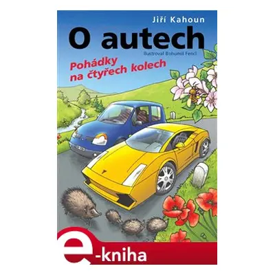 O autech - Pohádky na čtyřech kolech - Jiří Kahoun