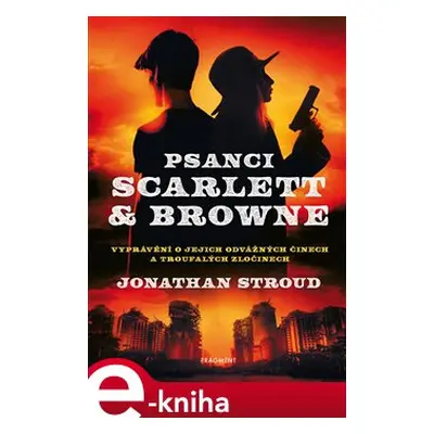 Psanci Scarlett & Browne - Jonathan Stroud