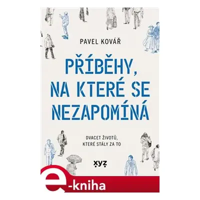 Příběhy, na které se nezapomíná - Pavel Kovář