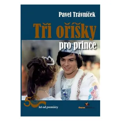 Tři oříšky pro prince - Pavel Trávníček