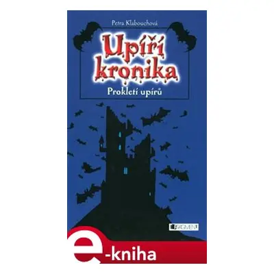 Upíří kronika - Prokletí upírů - Petra Klabouchová