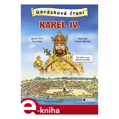 Obrázkové čtení - Karel IV. - Petr Vokáč, Martin Pitro