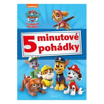 Tlapková patrola - 5minutové pohádky - kolektiv