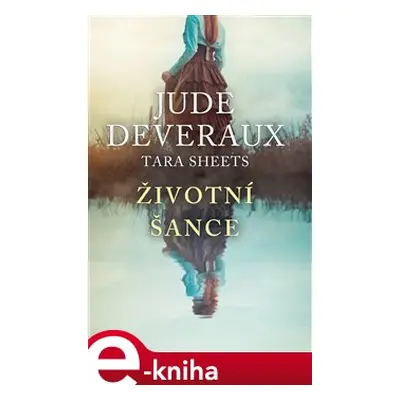 Životní šance - Tara Sheets, Jude Deveraux