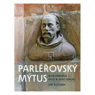 Parléřovský mýtus - Jiří Kuthan