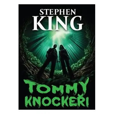 Tommyknockeři - Stephen King