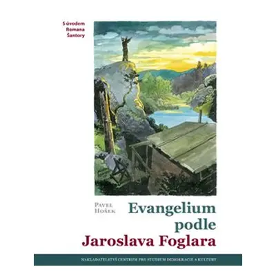 Evangelium podle Jaroslava Foglara - Pavel Hošek