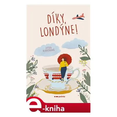 Díky, Londýne! - Jitka Hloušková