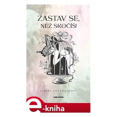 Zastav se, než skočíš! - Libuše Gottwaldová