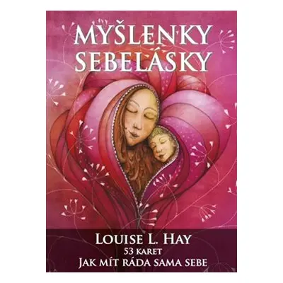 Myšlenky sebelásky - Louise L. Hay