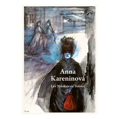 Anna Kareninová - Lev Nikolajevič Tolstoj