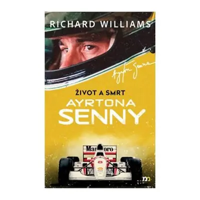 Život a smrt Ayrtona Senny - Richard Williams