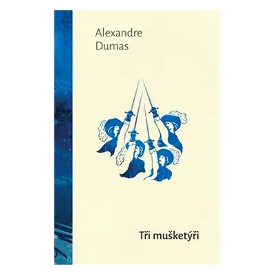 Tři mušketýři - Alexandre Dumas st.