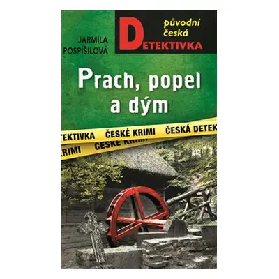 Prach, popel a dým - Jarmila Pospíšilová