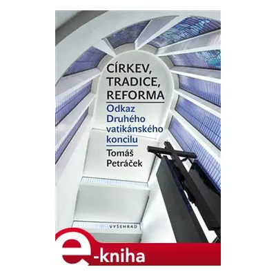 Církev, tradice, reforma - Tomáš Petráček