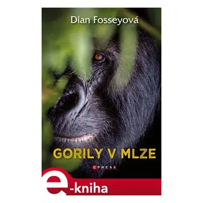 Gorily v mlze - Dian Fosseyová