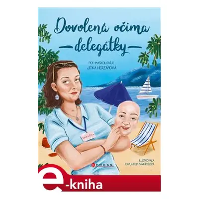 Dovolená očima delegátky - Jitka Herzánová