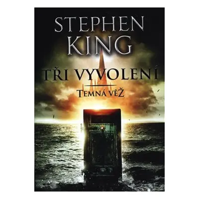 Tři vyvolení - Temná věž II. - Stephen King