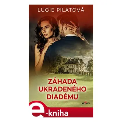 Záhada ukradeného diadému - Lucie Pilátová