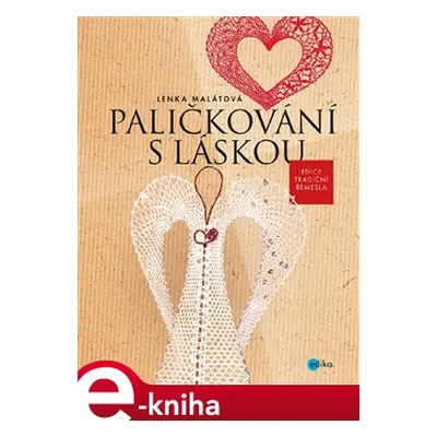 Paličkování s láskou - Lenka Malátová