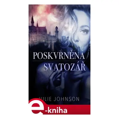 Poskvrněná svatozář - Julie Johnson