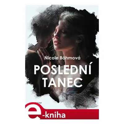 Poslední tanec - Nicole Böhmová