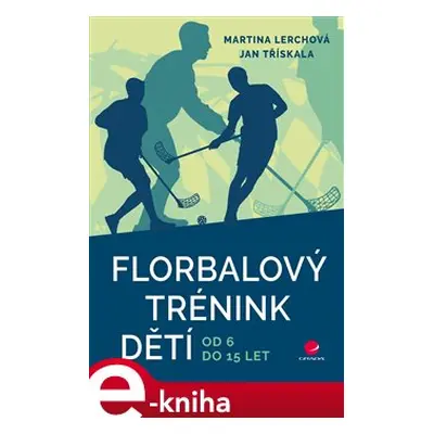 Florbalový trénink dětí - Martina Lerchová, Jan Třískala