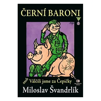 Černí baroni aneb válčili jsme za Čepičky - Miloslav Švandrlík