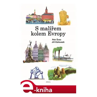 S malířem kolem Evropy - Jiří Kalousek, Petr Švec