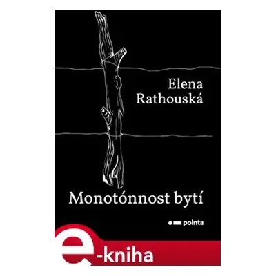 Monotónnost bytí - Elena Rathouská