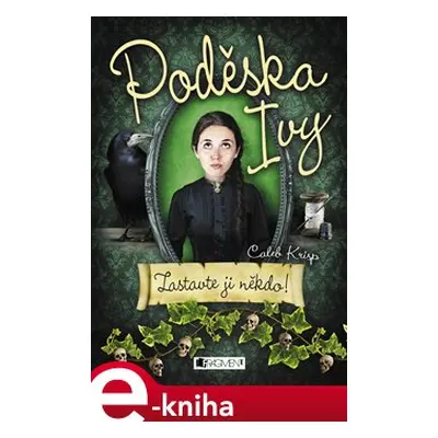 Poděska Ivy – Zastavte ji někdo! - Caleb Krisp