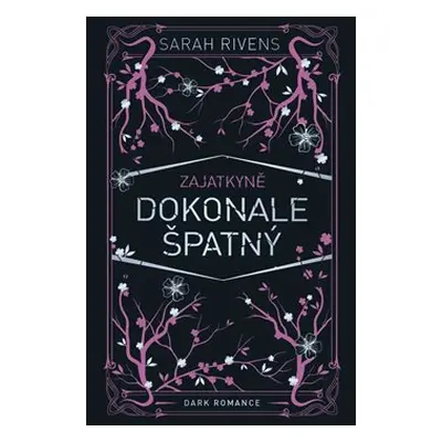 Zajatkyně: Dokonale špatný - Sarah Rivens