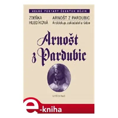 Arnošt z Pardubic - Zdeňka Hledíková