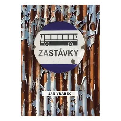 Zastávky - Jan Vrabec