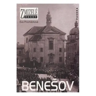 Zmizelé Čechy-Benešov - Eva Procházková